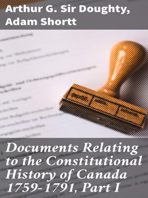 cover image of Documents Relating to the Constitutional History of Canada 1759-1791, Part I